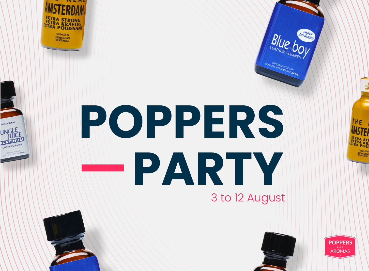 You are currently viewing Poppers party, from 3 to 12 August